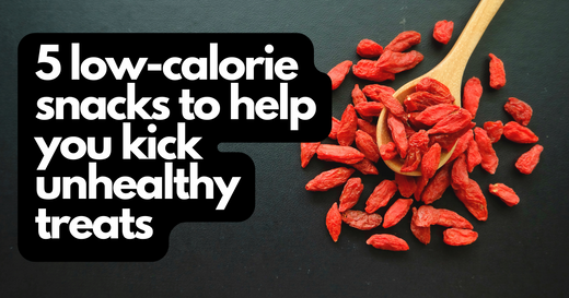 5 low-calorie snacks to help you kick unhealthy treats
