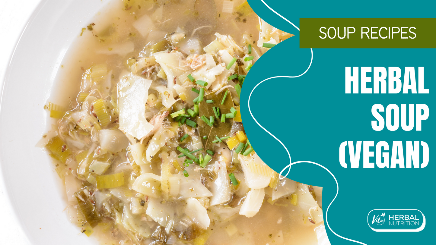 Herbal Soup (Vegan) Recipe | Vita Herbal Nutrition