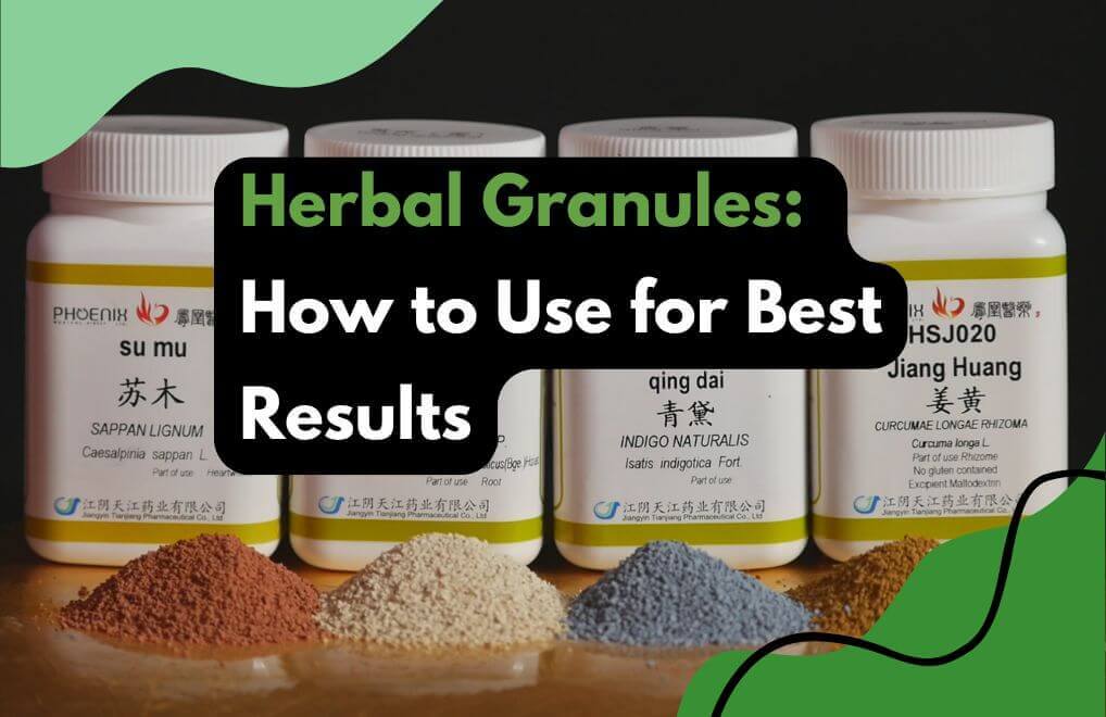 Herbal Granules: How to Use for Best Results