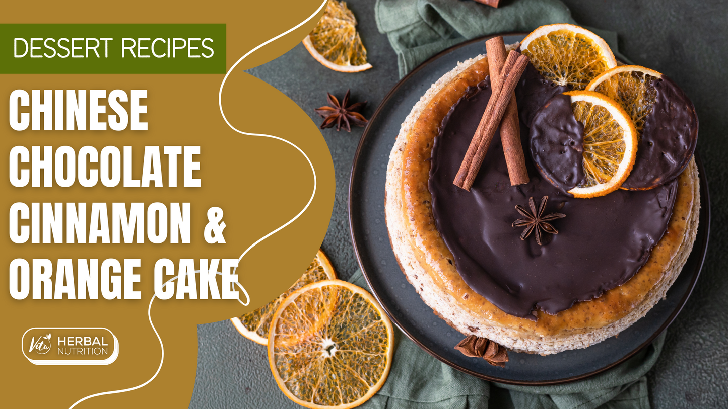 Chinese Chocolate Cinnamon & Orange Cake | Vita Herbal Nutrition