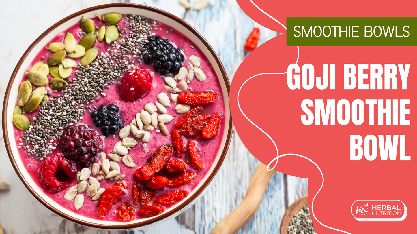 Goji Berry & Strawberry Smoothie Bowl - Vita Herbal Nutrition