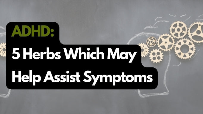 ADHD: 5 herbs which may assist with symptoms
