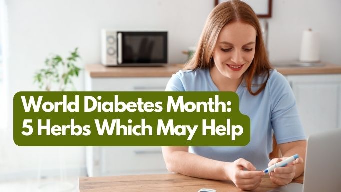 World Diabetes Month: 5 Herbs Which May Help