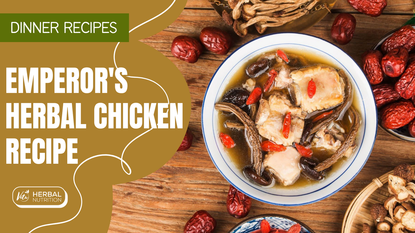 emperor herbal chicken recipe vita herbal nutrition