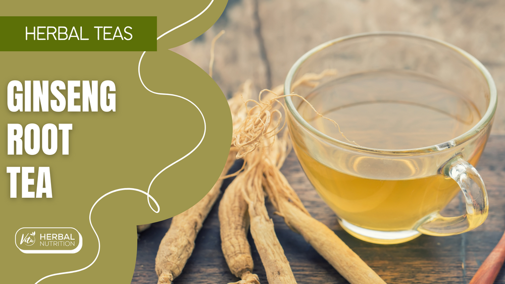 Ginseng Root Tea Recipe | Vita Herbal Nutrition