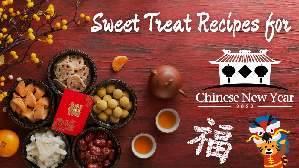 chinese new year of the tiger 2022 sweet treat recipes