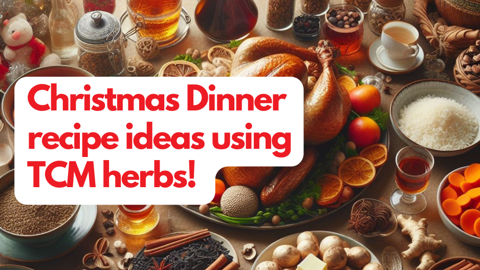 Christmas Dinner Ideas: Which Chinese Herbs Can You Use To Spice Up Your Festive Season?