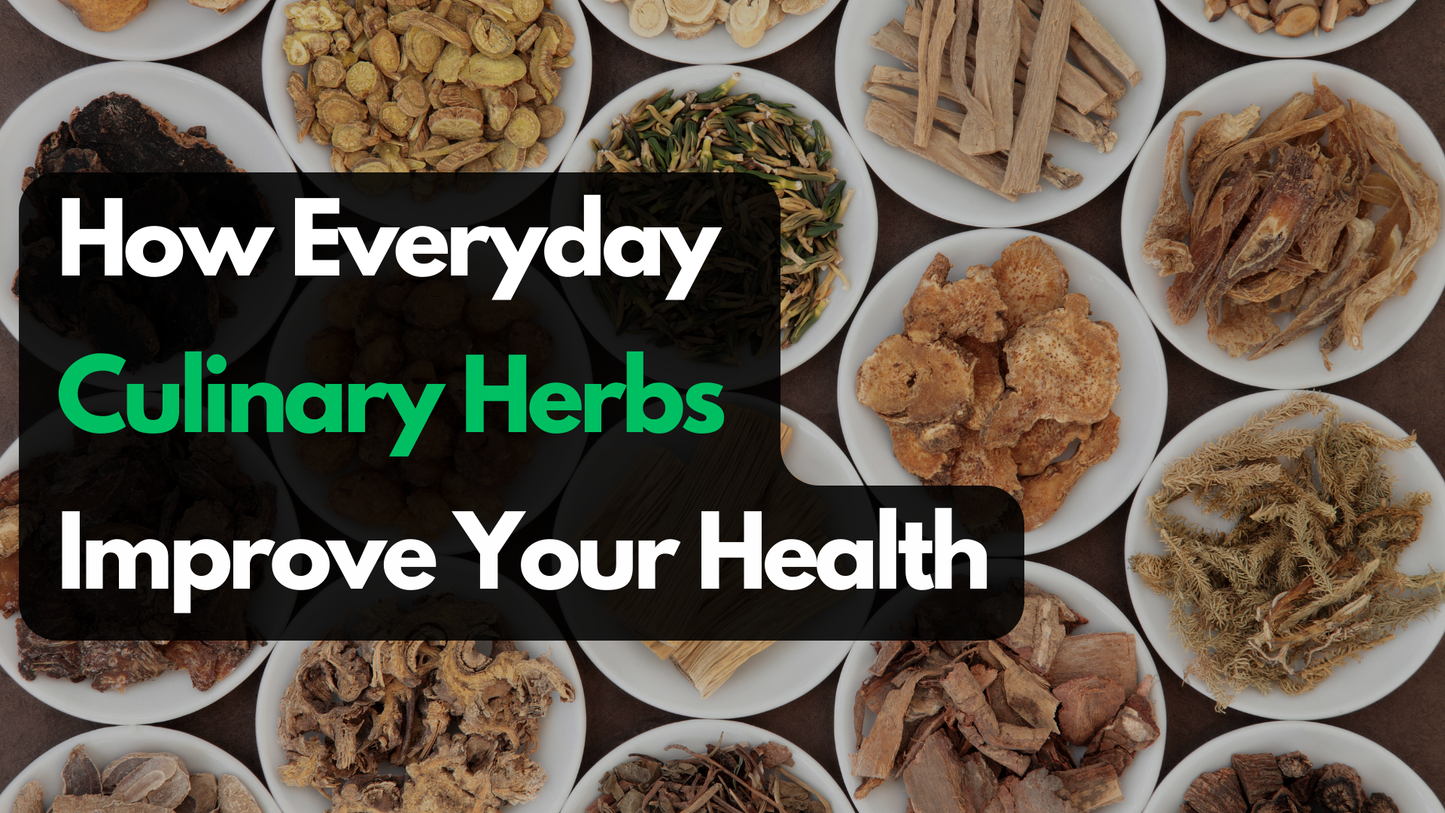 How Everyday Culinary Herbs Improve Your Health - Culinary Herbs Health Benefits