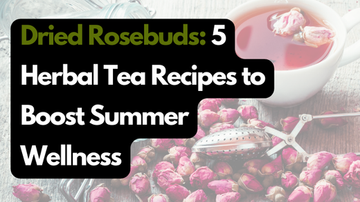 Dried Rosebuds: 5 herbal tea recipes to boost summer wellness