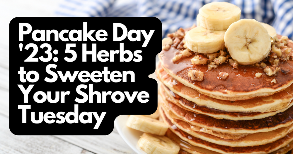 Pancake Day 2023: 5 Herbs to Sweeten Your Shrove Tuesday
