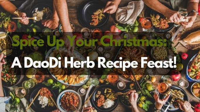 Spice Up Your Christmas: A DaoDi Herb Recipe Feast