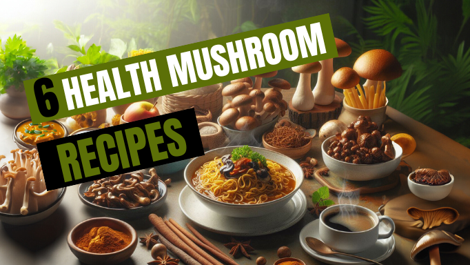 Health Mushrooms: 6 Recipes for Vita Mushrooms