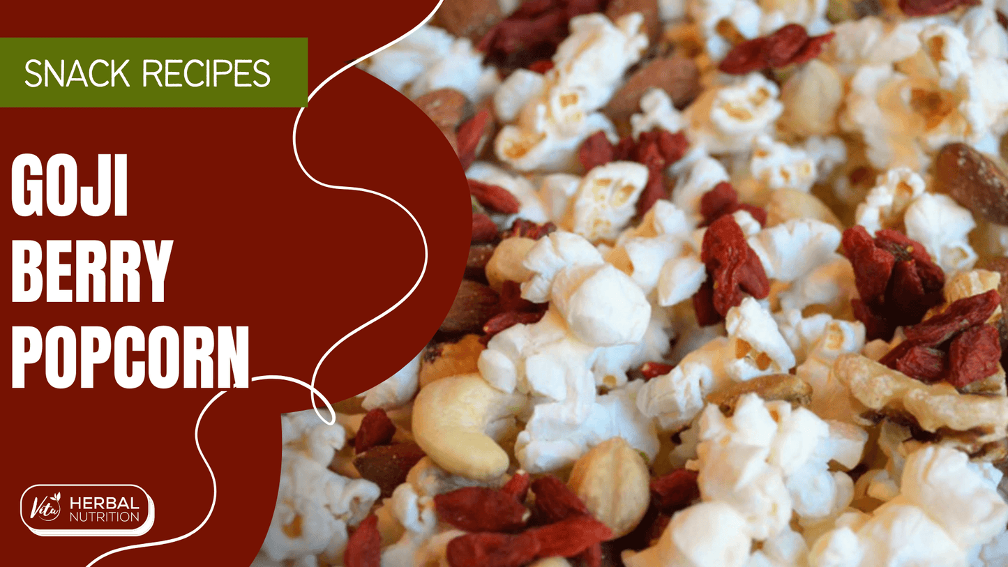 Goji Berry Popcorn Recipe | Vita Herbal Nutrition