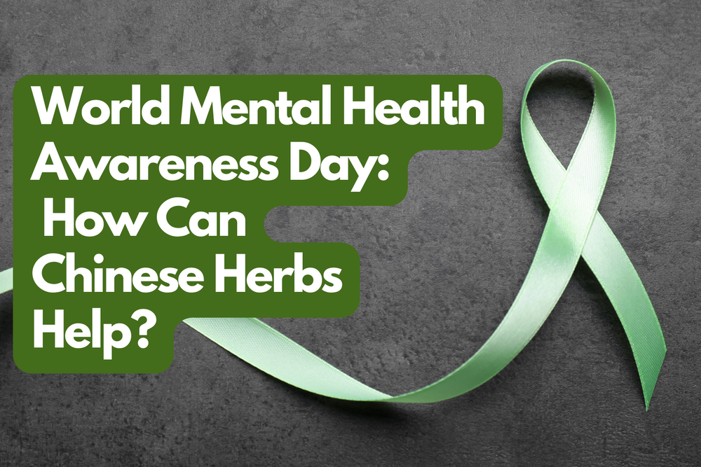 World Mental Health Awareness Day: How Can Chinese Herbs Help?