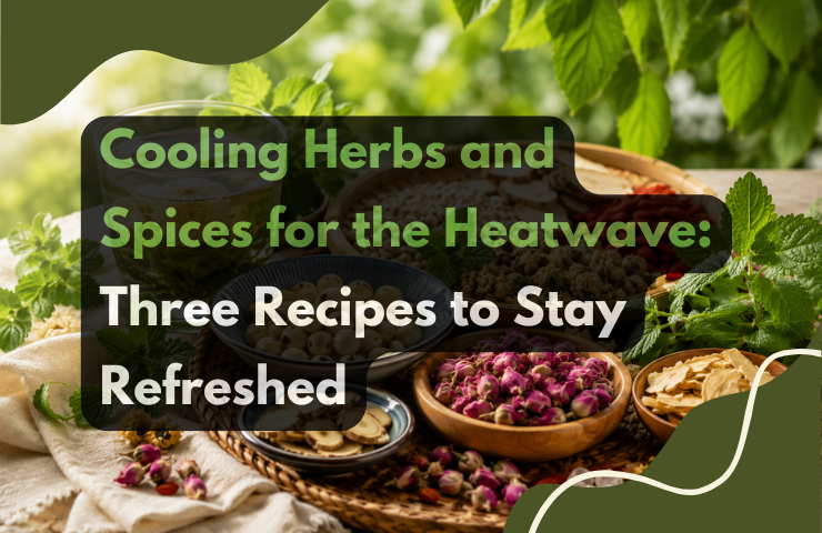 Cooling Herbs and Spices for the Heatwave: Three Recipes to Stay Refreshed