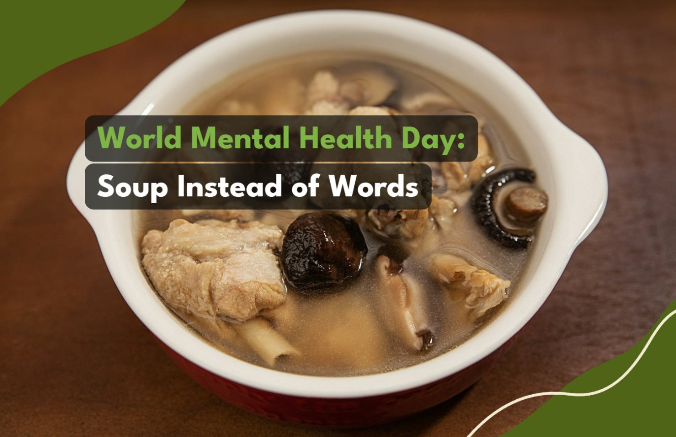 World Mental Health Day: Why Chinese Families Make Soup Instead of Saying It